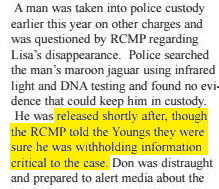He was released shortly after, though the RCMP told the Youngs they were sure he was withholding information critical to the case.