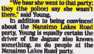 We hear she went to that party; They (the police) say she wasn't there, said Young. In addition to being convinced of the Nanaimo Lakes Road party…