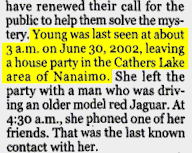 …last seen at about 3am [wrong date] leaving a house party in the Cathers Lakes area of Nanaimo