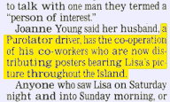 [Lisa's dad,] a Purolator driver, has the co-operation of his co-workers are now distributing posters bearing Lisa's picture throughout the Island.