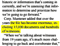file had become enormous, including 15,000 documents and hundreds of witnesses
